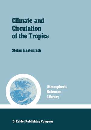 Climate and circulation of the tropics de S. Hastenrath