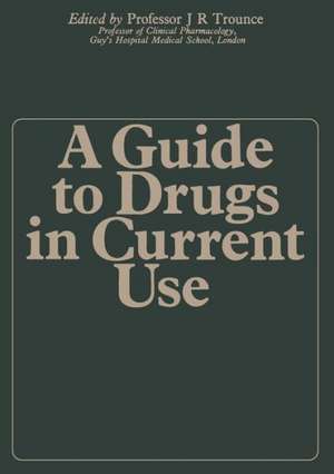 A Guide to Drugs in Current Use de J.R. Trounce