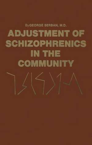 Adjustment of Schizophrenics in the Community de George. Serban