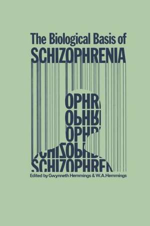 The Biological Basis of Schizophrenia de G. Hemmings