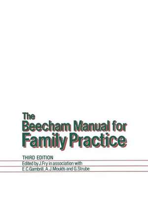 The Beecham Manual for Family Practice de John Fry