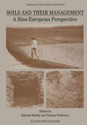 Soils and Their Management: A Sino-European Perspective de E. Maltby