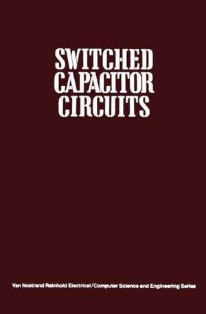 Switched Capacitor Circuits de Phillip E. Allen