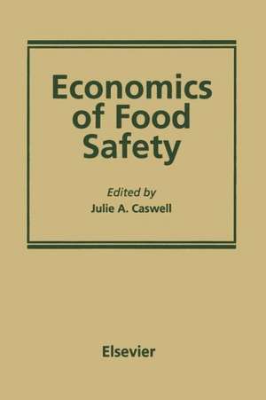 Economics of Food Safety de Julie A. Caswell