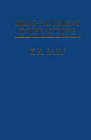 Drug∼Nutrient Interactions de T. K. Basu