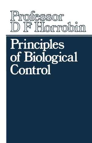 Principles of Biological Control de D.F. Horrobin