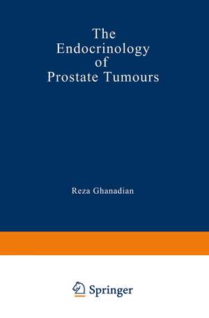 The Endocrinology of Prostate Tumours de R. Ghanadian