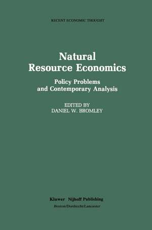 Natural Resource Economics: Policy Problems and Contemporary Analysis de Daniel W. Bromley