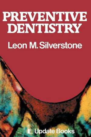 Preventive Dentistry de M.L. Silverstone