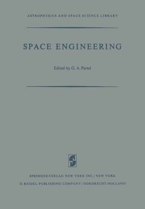 Space Engineering: Proceedings of the Second International Conference on Space Engineering de G.A. Partel