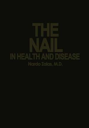 The Nail in Health and Disease de N. Zaias