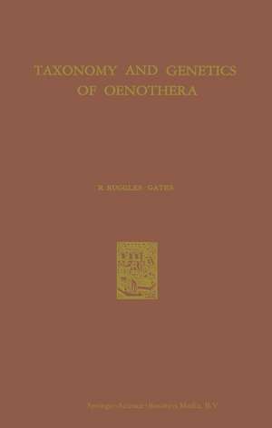 Taxonomy and Genetics of Oenothera: Forty years study in the cytology and evolution of the Onagraceae de R. Ruggles Gates