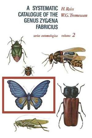 A Systematic Catalogue of the Genus Zygaena Fabricius (Lepidoptera: Zygaenidae) de H. Reiss