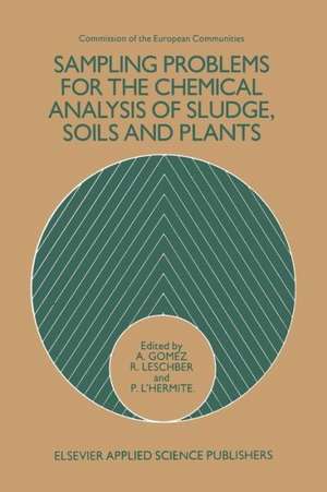 Sampling Problems for the Chemical Analysis of Sludge, Soils and Plants de A. Gomez