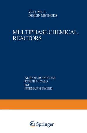 Multiphase Chemical Reactors: Volume II — Design Methods de A.E. Rodrigues