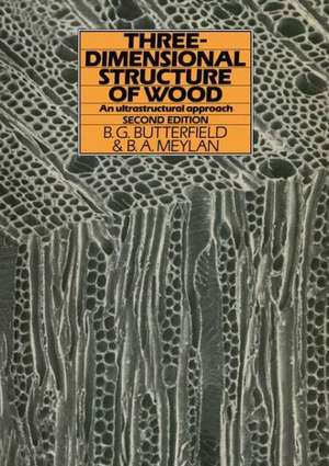 Three-dimensional structure of wood: An Ultrastructural Approach de B. Butterfield