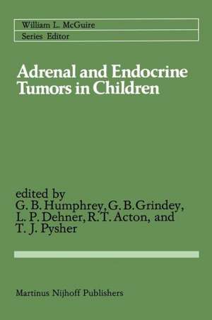 Adrenal and Endocrine Tumors in Children: Adrenal Cortical Carcinoma and Multiple Endocrine Neoplasia de G. Bennett Humphrey