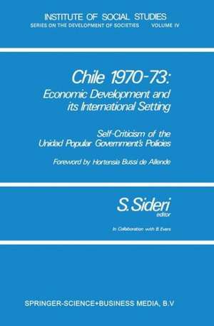 Chile 1970–73: Economic Development and its International Setting: Self-criticism of the Unidad Popular Government’s Policies de Sandro Antonio Rosario Sideri