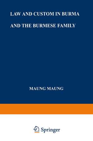 Law and Custom in Burma and the Burmese Family de Maung Maung