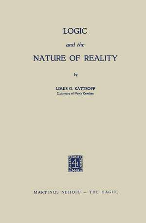 Logic and the Nature of Reality de Louis O. Kattsoff