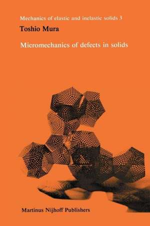 Micromechanics of defects in solids de Toshio Mura