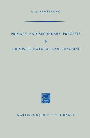 Primary and Secondary Precepts in Thomistic Natural Law Teaching de R.A. Armstrong