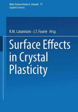 Surface Effects in Crystal Plasticity de R.M. Latanision