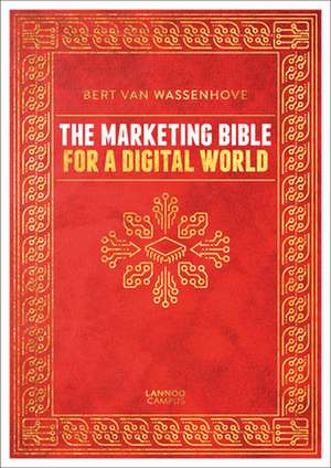 MARKETING BIBLE FOR A DIGITAL WORLD de Bert Van Wassenhove