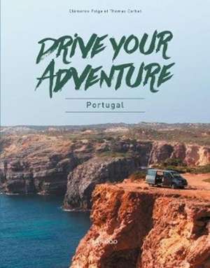 DRIVE YOUR ADVENTURE PORTUGAL de Thomas Corbet