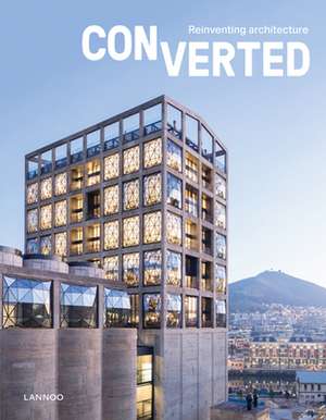 Converted: Reinventing Architecture de Agata Toromanoff