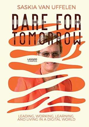 Dare for Tomorrow de Saskia Van Uffelen