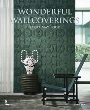 Wonderful Wallcoverings de Laura May Todd