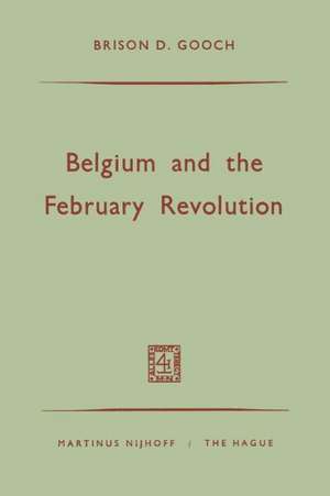 Belgium and the February Revolution de Brison D. Gooch