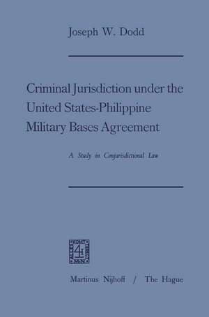 Criminal Jurisdiction under the United States-Philippine Military Bases Agreement: A Study in Conjurisdictional Law de Joseph W. Dodd