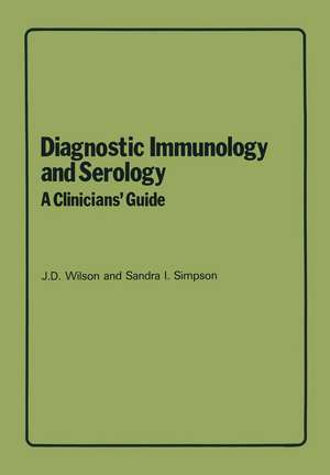 Diagnostic Immunology and Serology: A Clinicians’ Guide de J.D. Wilson