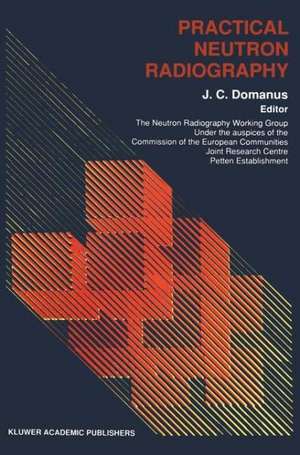 Practical Neutron Radiography de J.C. Domanus