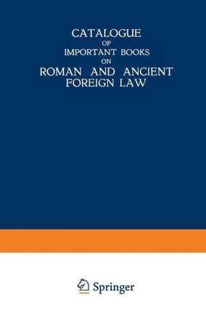 Catalogue of Important Books on Roman and Ancient Foreign Law de Martinus Nijhoff