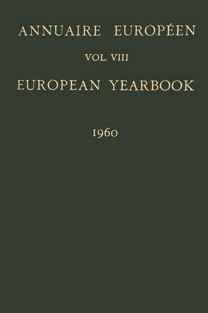 Annuaire Européen / European Yearbook: Publié Sous les Auspices du Conseil de L’europe / Vol. VIII: Published under the Auspices of the Council of Europe de B. Landheer