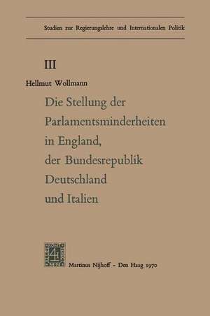 Die Stellung der Parlamentsminderheiten in England, der Bundesrepublik Deutschland und Italien de Hellmut Woolmann