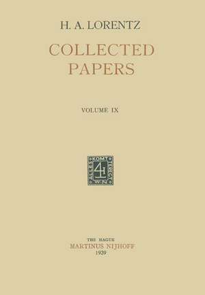 Collected Papers: Volume IX de H. A. Lorentz