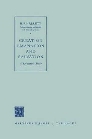 Creation Emanation and Salvation: A Spinozistic Study de Hallett