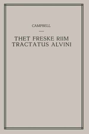 Thet Freske Riim Tractatus Alvini de A. Campbell