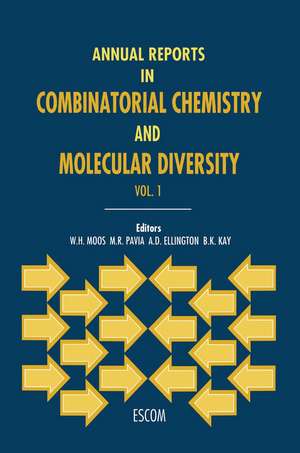 Annual Reports in Combinatorial Chemistry and Molecular Diversity de W.H. Moos