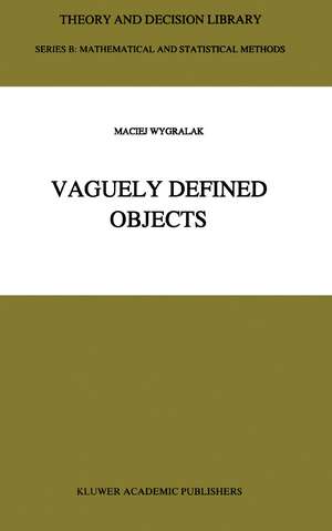 Vaguely Defined Objects: Representations, Fuzzy Sets and Nonclassical Cardinality theory de M. Wygralak