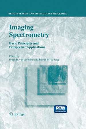 Imaging Spectrometry: Basic Principles and Prospective Applications de Freek D. van der Meer