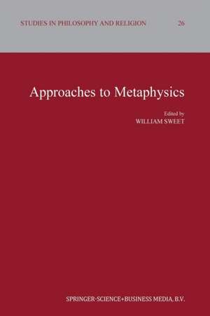 Approaches to Metaphysics de William Sweet