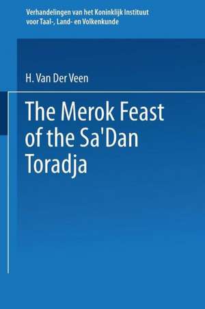 The Merok Feast of the Sa’Dan Toradja de H. van der Veen