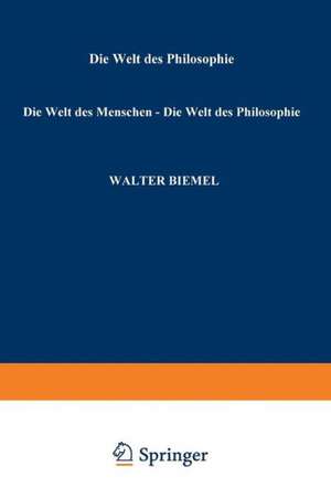 Die Welt des Menschen — Die Welt der Philosophie: Festschrift für Jan Patočka de Walter Biemel