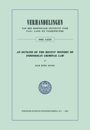 An Outline of the Recent History of Indonesian Criminal Law de Han Bing Siong