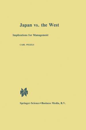 Japan vs. the West: Implications for Management de C. Pegels